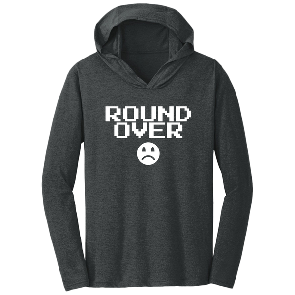 ROUND OVER Triblend T-Shirt Hoodie